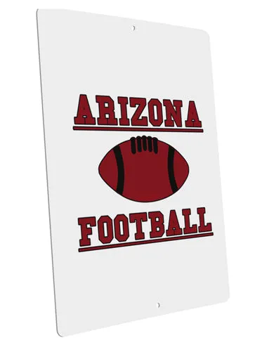 Arizona Football Large Aluminum  Sign 12 x 18&#x22; - Portrait by TooLoud