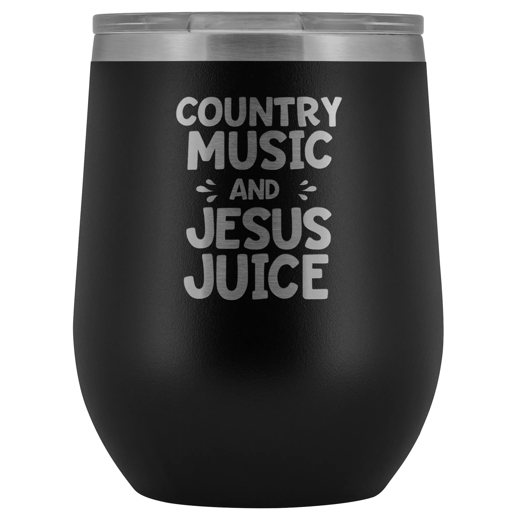 Country Music And Jesus Juice Laser Engraved Wine Tumbler