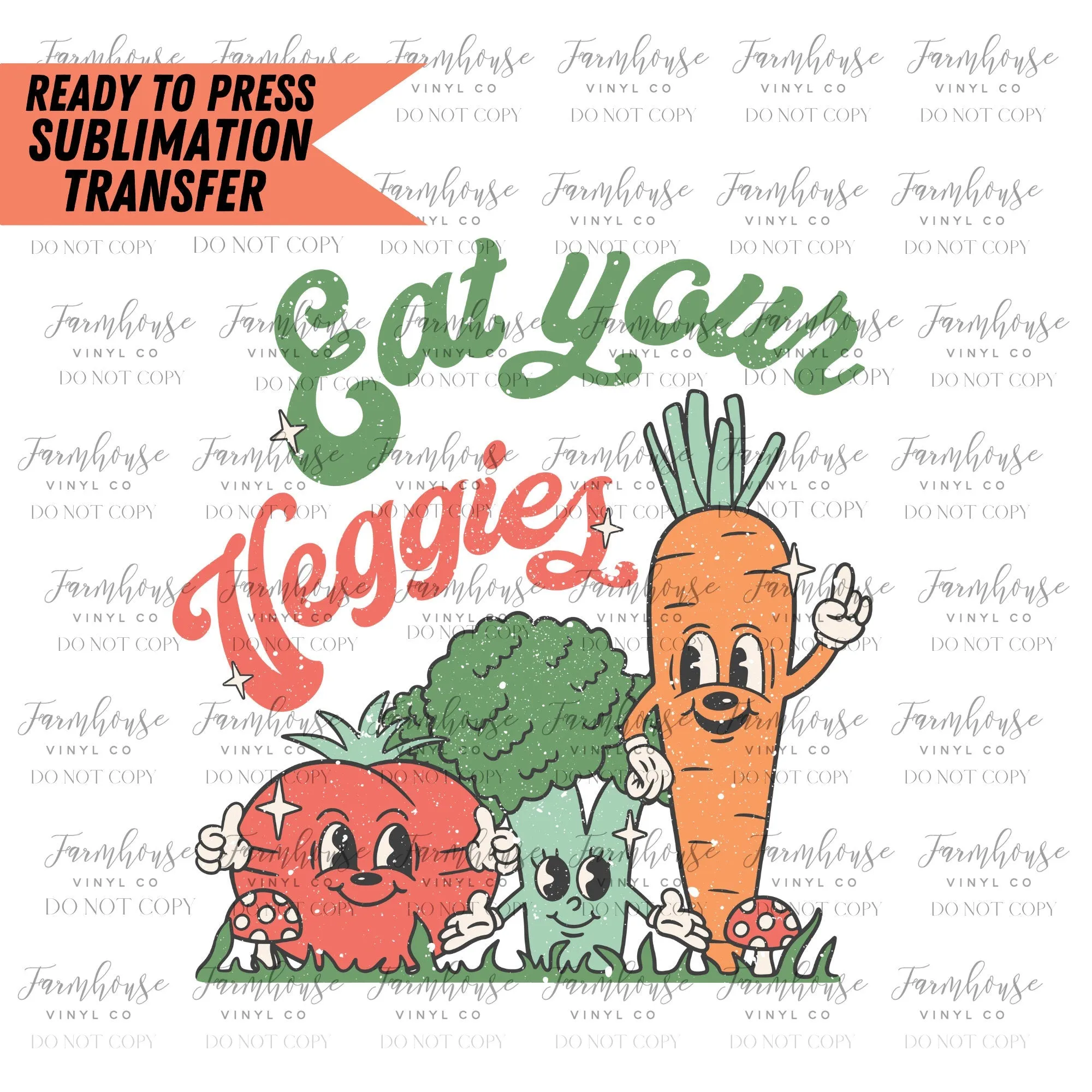 Eat Your Veggies Design, Ready To Press Sublimation Transfers, Sublimation Prints, Distressed Retro Design, Trendy Graphic 22-23 Design