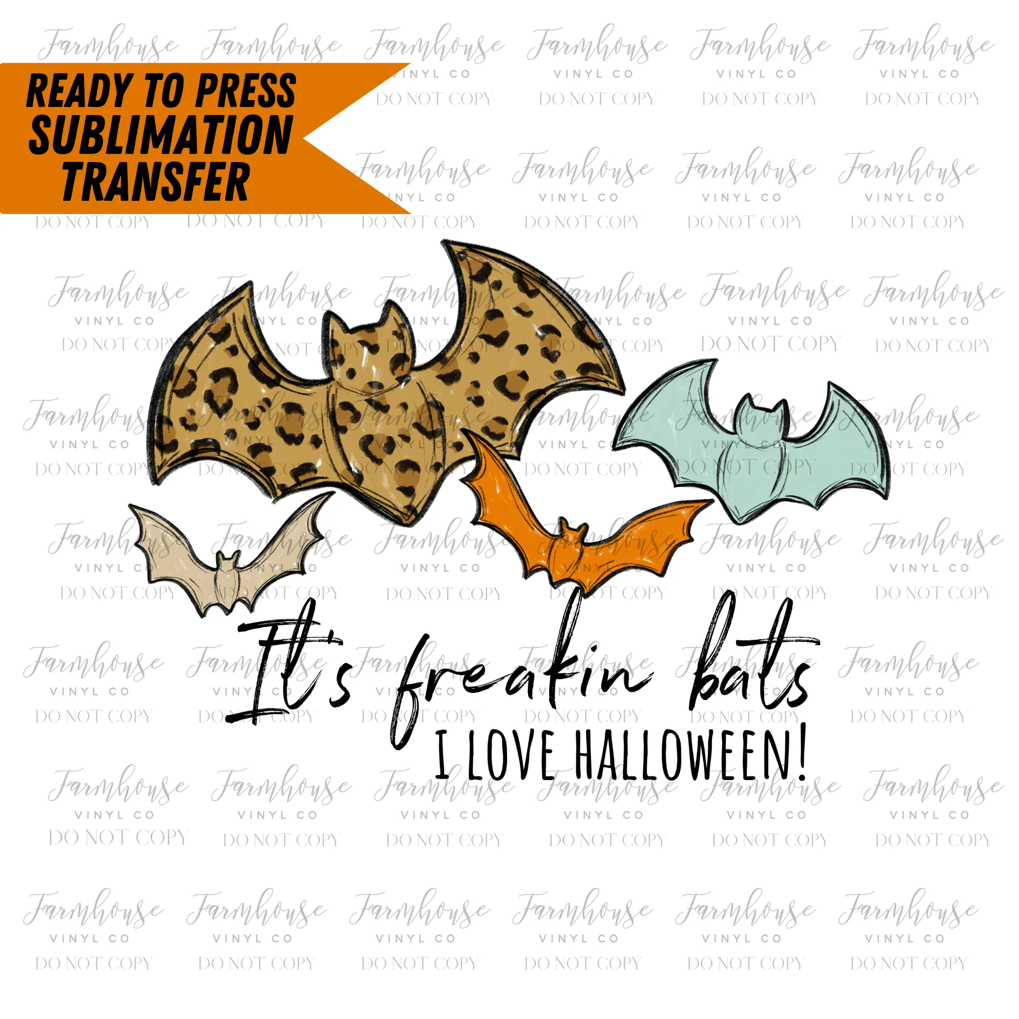 It's Freakin Bats I Love Halloween Sublimation Transfer