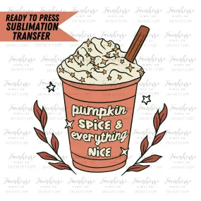 Pumpkin Spice & Everything Nice, Coffee Latte Lover, Ready to Press Sublimation Transfers, Sublimation design, Retro Halloween PSL Fall