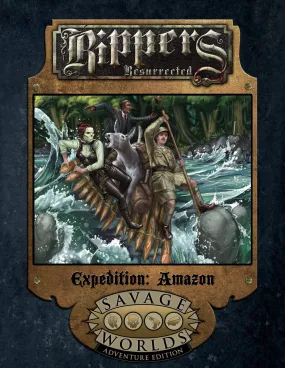 Rippers Resurrected Amazon (Savage Worlds)