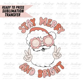 Stay Merry and Bright Santa Claus Retro Ready to Press Sublimation Transfer