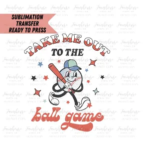 Take Me Out to the Ball Game Retro Ready to Press Sublimation Transfer