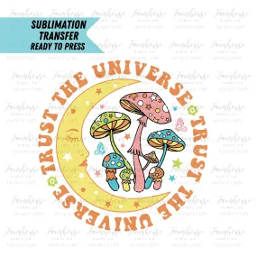 Trust the Universe BOHO Mushrooms Moon, Hippie Retro Design, Ready To Press Sublimation Transfers, DIY Sublimation, Transfers Ready To Press